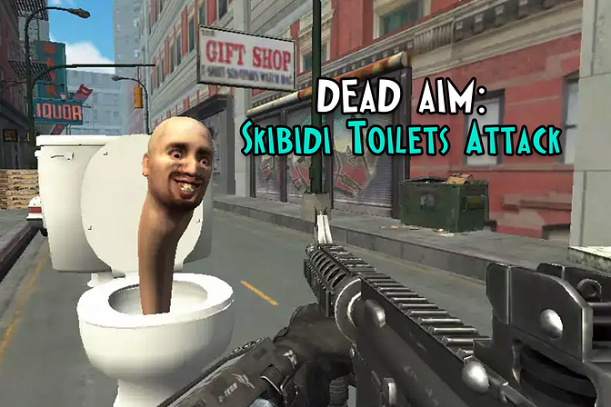 Dead Aim: Skibidi Toilets Attack